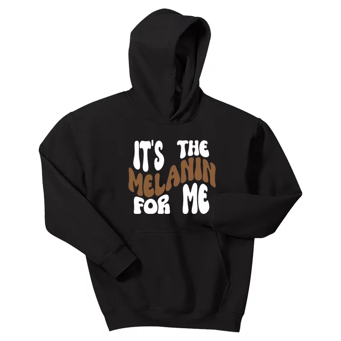 It's The Melanin For Me Melanated Black History Month Kids Hoodie