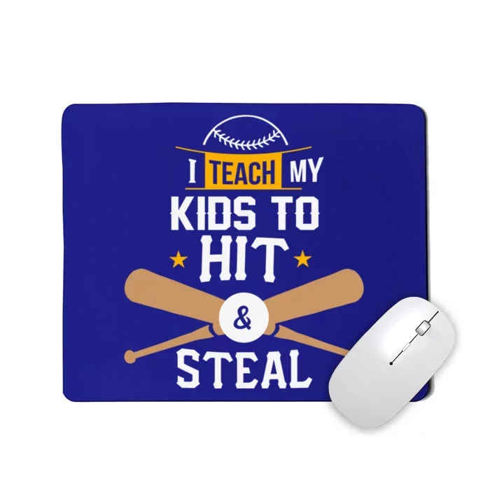 I Teach My To Hit And Steal Funny Gift Baseball Dad Gift Mousepad