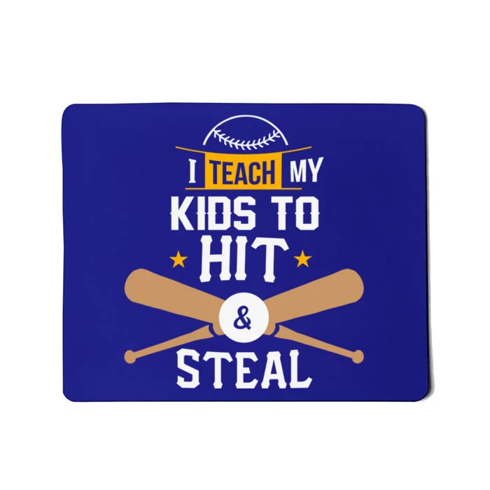 I Teach My To Hit And Steal Funny Gift Baseball Dad Gift Mousepad