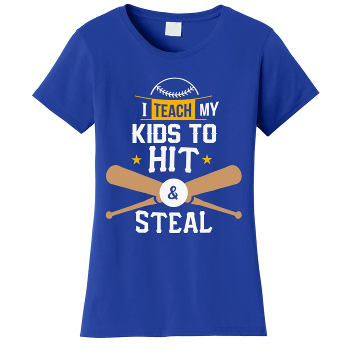 I Teach My To Hit And Steal Funny Gift Baseball Dad Gift Women's T-Shirt