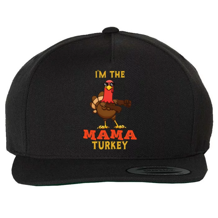 I'm The Mama Turkey Thanksgiving Dancing Matching Daddy Turkey Wool Snapback Cap