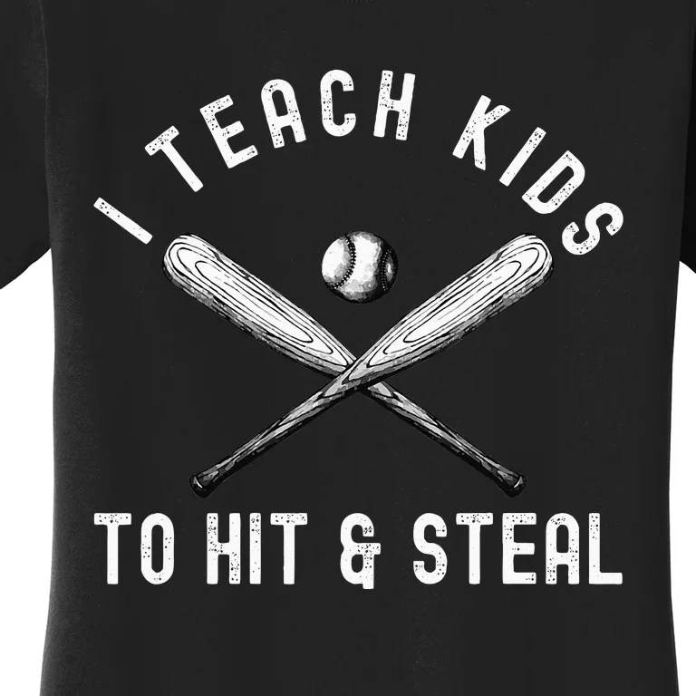 I Teach My To Hit And Steal Funny Baseball Dad Women's T-Shirt