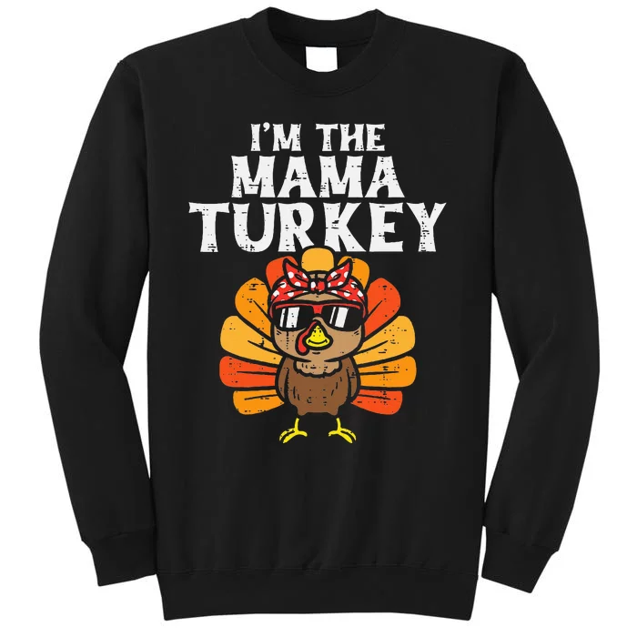 Im The Mama Turkey Matching Family Thanksgiving Mom Women Sweatshirt