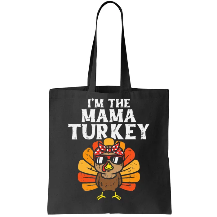 Im The Mama Turkey Matching Family Thanksgiving Mom Women Tote Bag