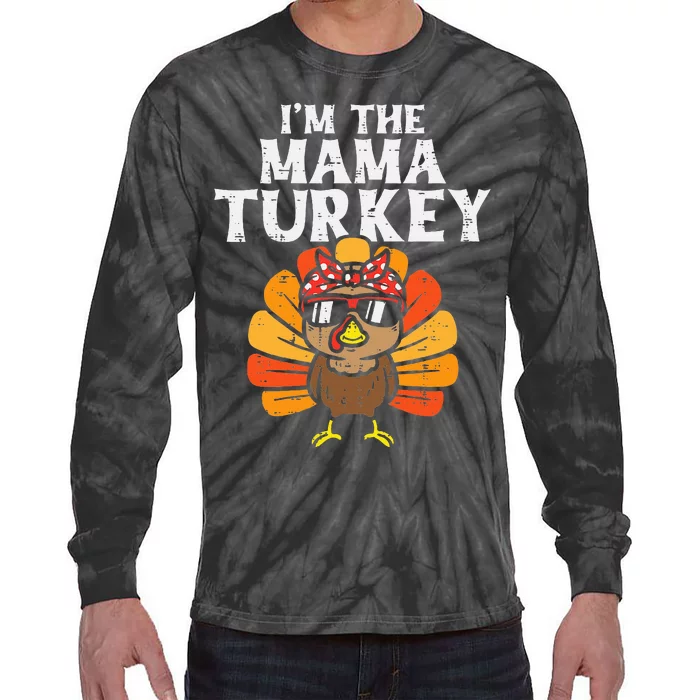 Im The Mama Turkey Matching Family Thanksgiving Mom Women Tie-Dye Long Sleeve Shirt