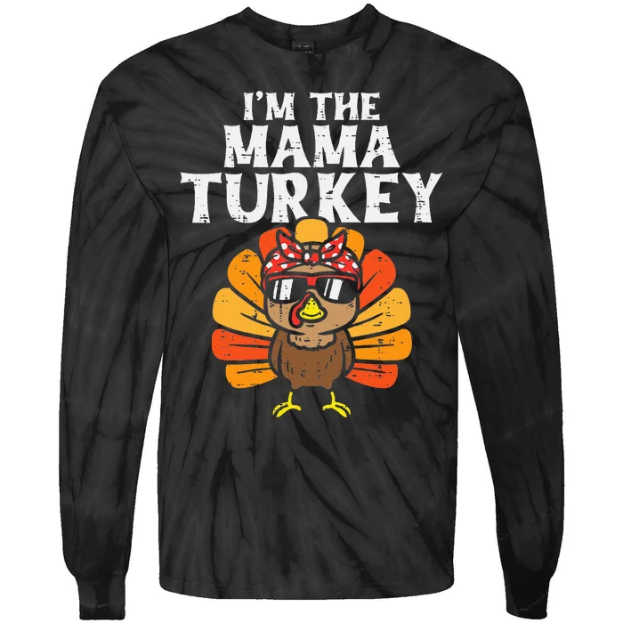 Im The Mama Turkey Matching Family Thanksgiving Mom Women Tie-Dye Long Sleeve Shirt