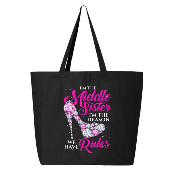 I'm The Middle Sister I Am Reason We Have Rules Sister 25L Jumbo Tote