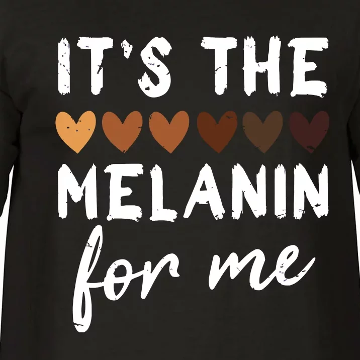 Its The Melanin For Me Melanated Black History Month Comfort Colors T-Shirt