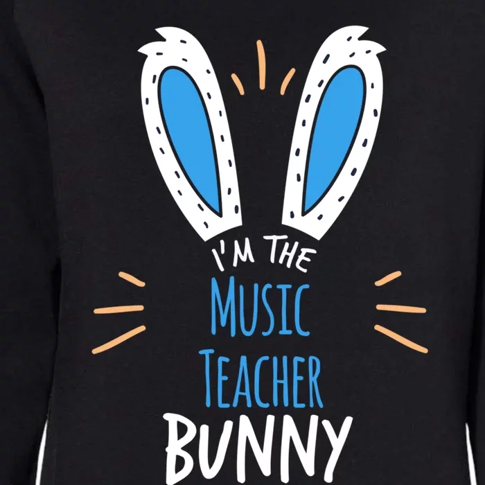 I'm The Music Teacher Bunny Ears Easter Sunday Cute Gift Womens California Wash Sweatshirt