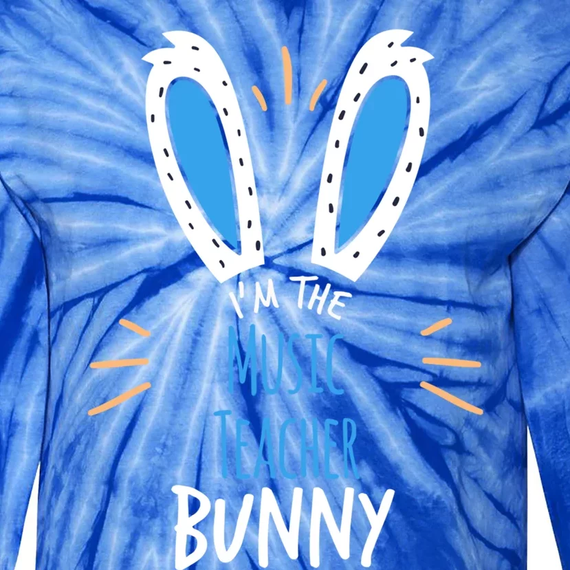 I'm The Music Teacher Bunny Ears Easter Sunday Cute Gift Tie-Dye Long Sleeve Shirt