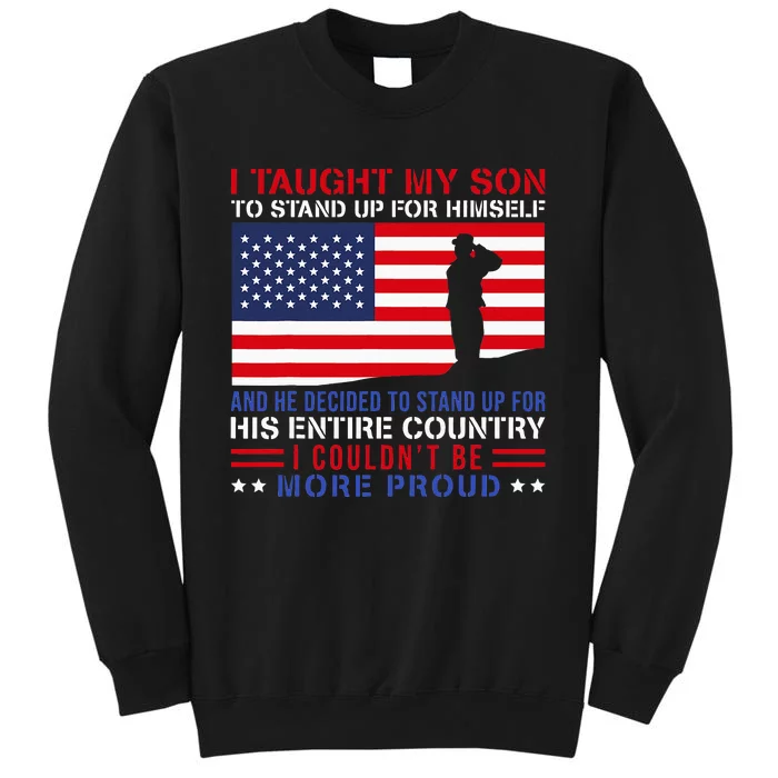 I Taught My Son How To Stand Up Proud Military Mom And Dad Sweatshirt