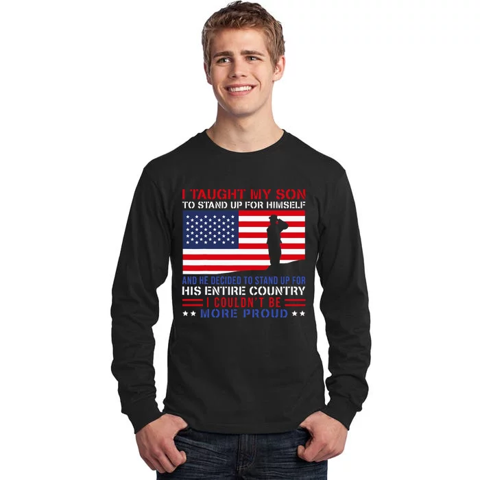 I Taught My Son How To Stand Up Proud Military Mom And Dad Tall Long Sleeve T-Shirt