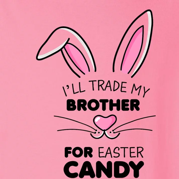 I'll Trade My Brother For Easter Candy Bunny Funny Gift Toddler Long Sleeve Shirt