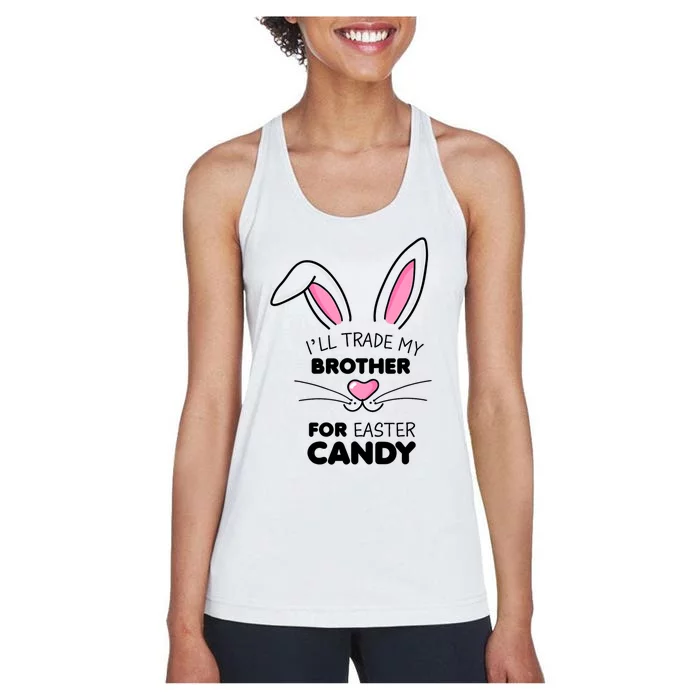 I'll Trade My Brother For Easter Candy Bunny Funny Gift Women's Racerback Tank