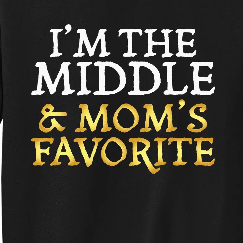 Im The Middle And Moms Favorite Funny Sibling Sweatshirt