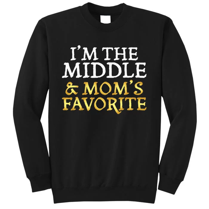 Im The Middle And Moms Favorite Funny Sibling Sweatshirt