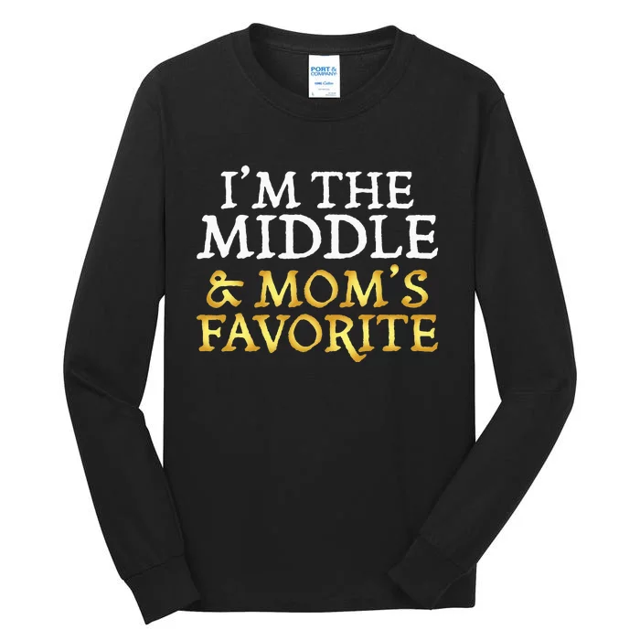 Im The Middle And Moms Favorite Funny Sibling Tall Long Sleeve T-Shirt