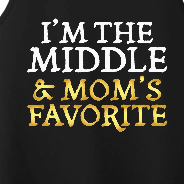 Im The Middle And Moms Favorite Funny Sibling Performance Tank