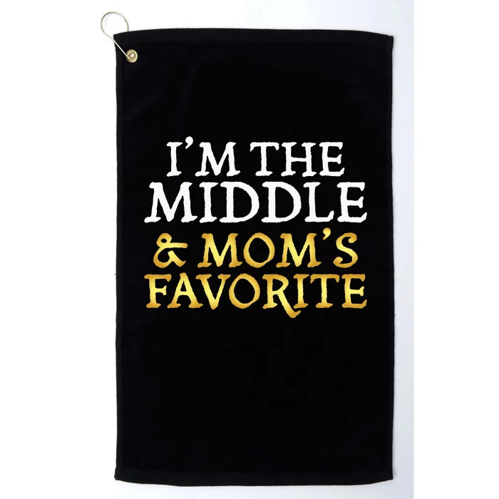 Im The Middle And Moms Favorite Funny Sibling Platinum Collection Golf Towel