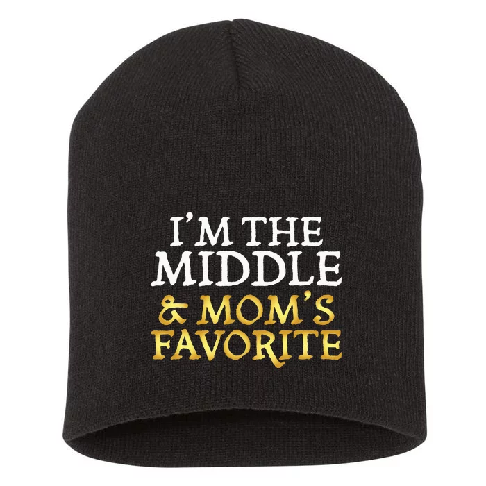 Im The Middle And Moms Favorite Funny Sibling Short Acrylic Beanie