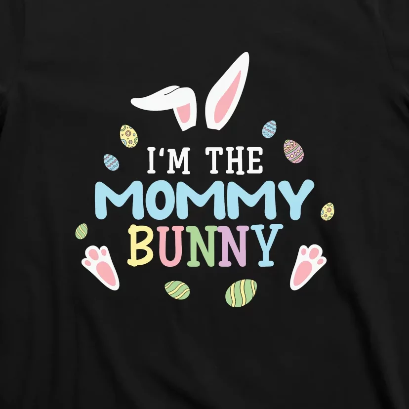 I'm The Mommy Bunny Easter Mother's Day Easter Day T-Shirt