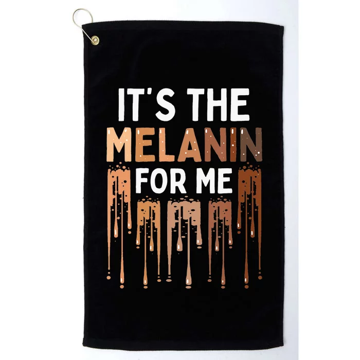 It's The Melanin For Me Melanated Black History Month Platinum Collection Golf Towel