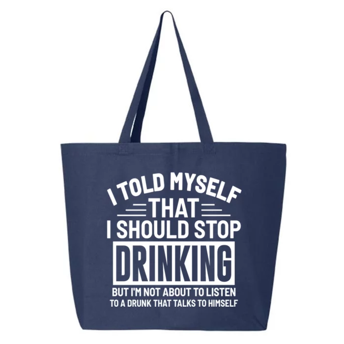 I Told Myself That I Should Stop Drinking Beer Lover 25L Jumbo Tote