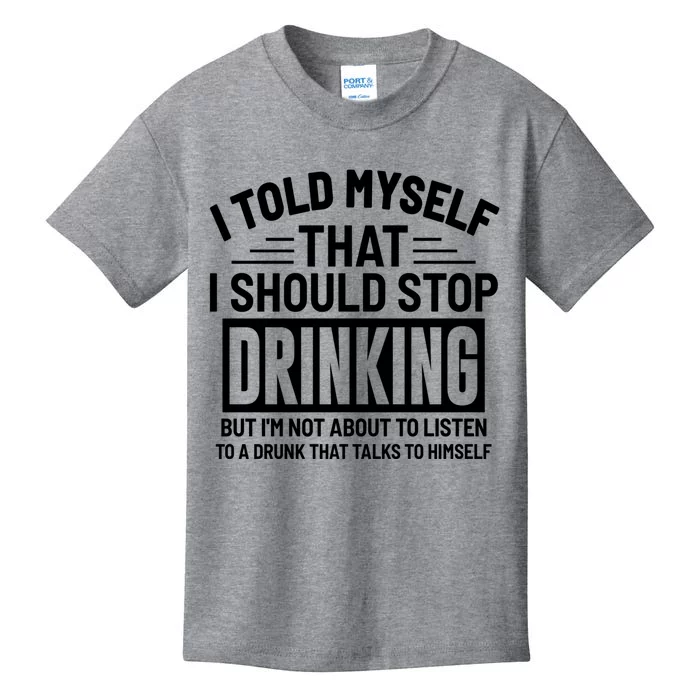 I Told Myself That I Should Stop Drinking Beer Lover Kids T-Shirt