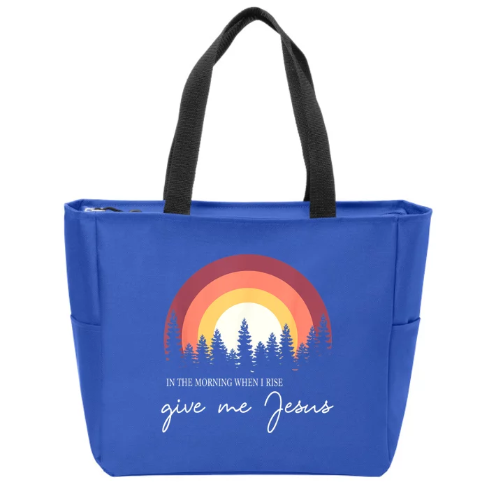 In The Morning When I Rise Give Me Jesus Zip Tote Bag