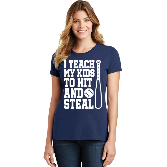 I Teach My to Hit and Steal Baseball Lover Mom Women's T-Shirt