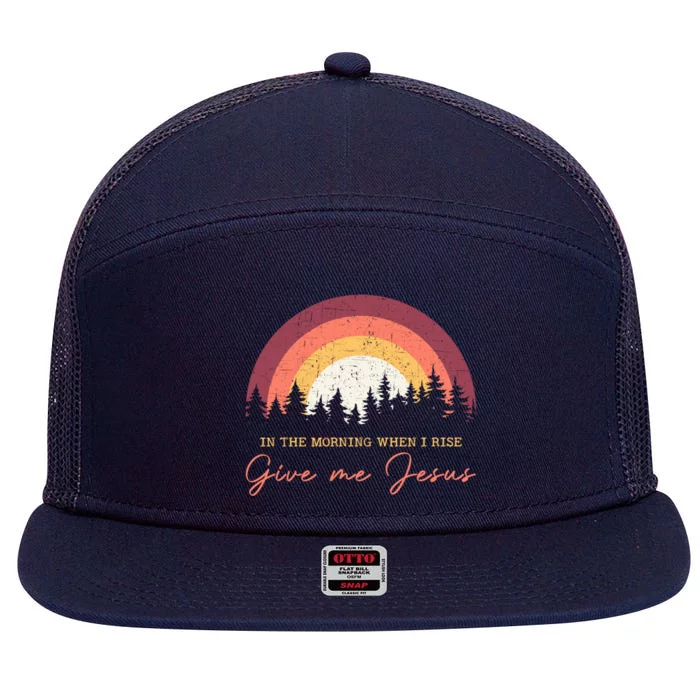 In The Morning When I Rise Give Me Jesus Cool Gift 7 Panel Mesh Trucker Snapback Hat