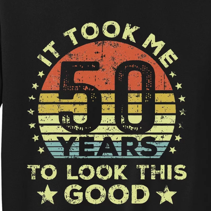 It Took Me 50 Years To Look This Good 50th Birthday Sweatshirt