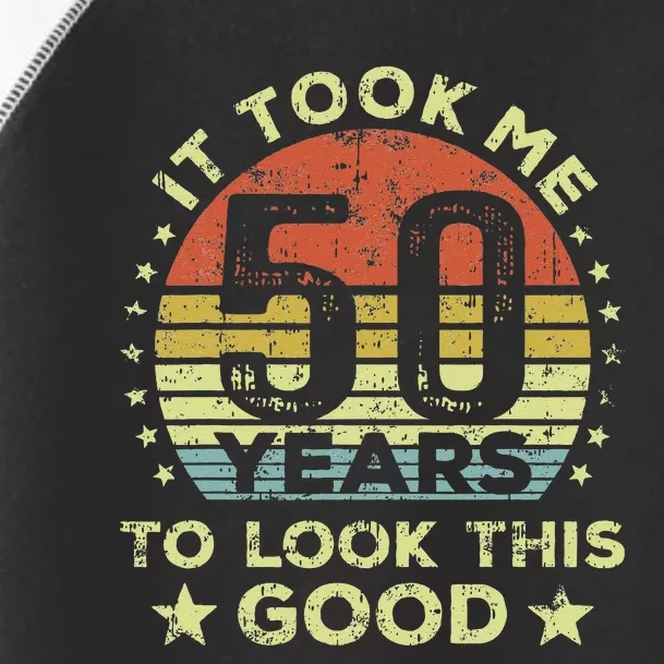 It Took Me 50 Years To Look This Good 50th Birthday Toddler Fine Jersey T-Shirt