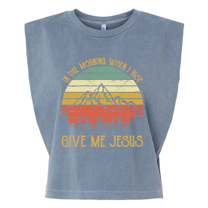 In The Morning When I Rise Give Me Jesus Cool Gift Christian Gift Garment-Dyed Women's Muscle Tee