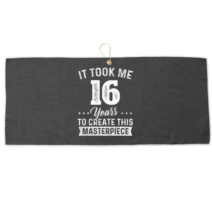 It Took Me 16 Years Masterpiece 16th Birthday 16 Years Old Large Microfiber Waffle Golf Towel