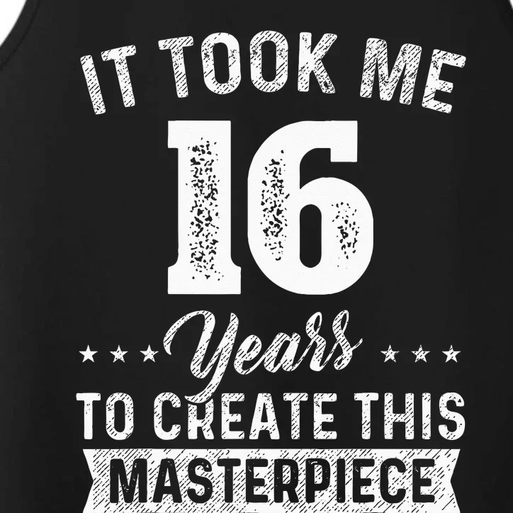 It Took Me 16 Years Masterpiece 16th Birthday 16 Years Old Performance Tank