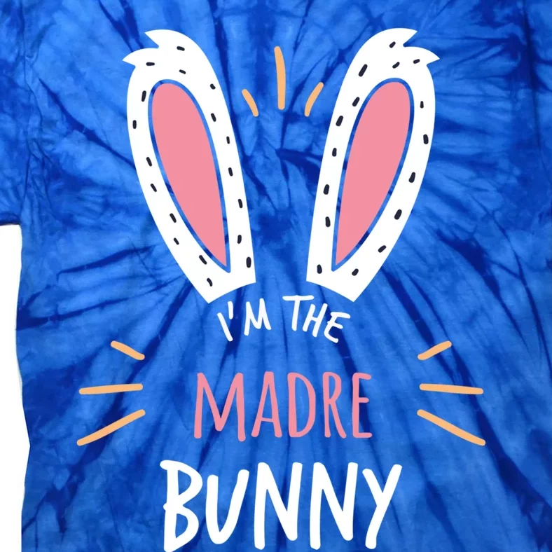 I'm The Madre Bunny Mom Matching Family Easter Sunday Gift Tie-Dye T-Shirt