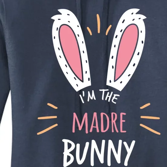 I'm The Madre Bunny Mom Matching Family Easter Sunday Gift Women's Pullover Hoodie