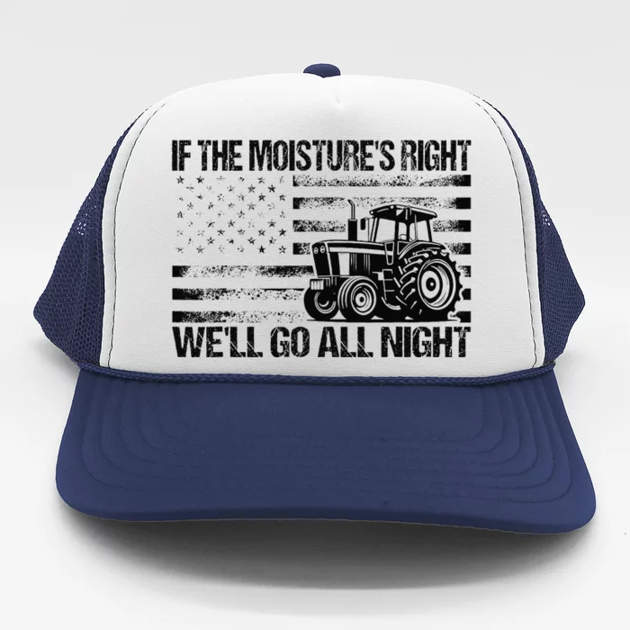 If The MoistureS Right WeLl Go All Night Vintage Usa Flag Trucker Hat