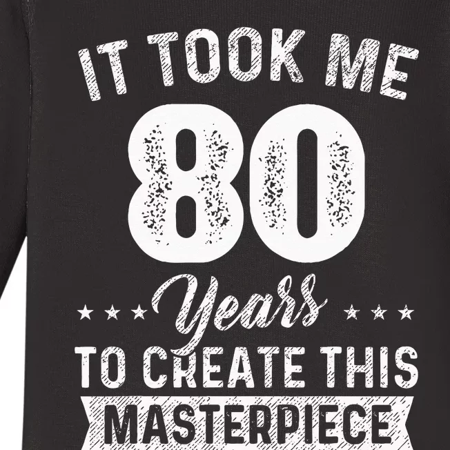 It Took Me 80 Years Masterpiece 80th Birthday 80 Years Old Baby Long Sleeve Bodysuit