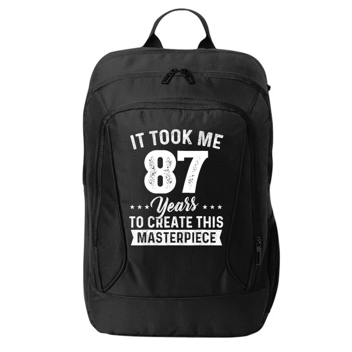 It Took Me 87 Years Masterpiece 87th Birthday 87 Years Old City Backpack