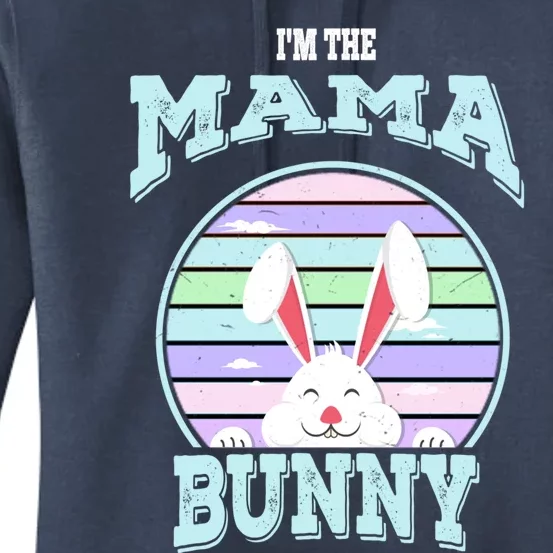 I'm The Mama Bunny Matching Family Easter Sunday Gift Women's Pullover Hoodie