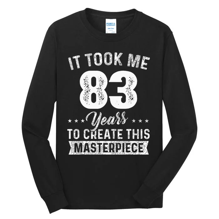 It Took Me 83 Years Masterpiece 83rd Birthday 83 Years Old Tall Long Sleeve T-Shirt