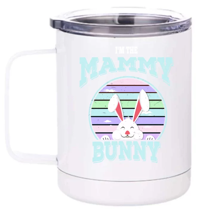 I'm The Mammy Bunny Mom Matching Family Easter Sunday Gift Front & Back 12oz Stainless Steel Tumbler Cup