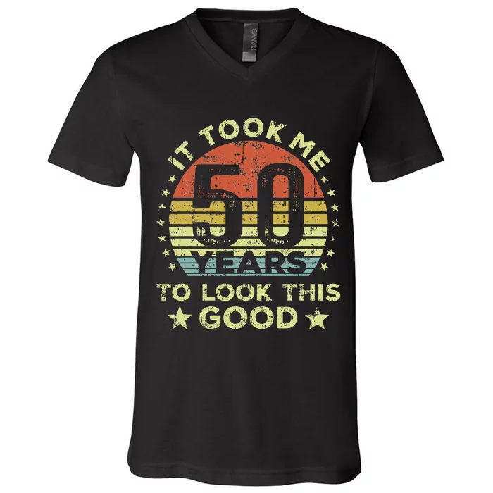 It Took Me 50 Years To Look This Good 50th Birthday V-Neck T-Shirt