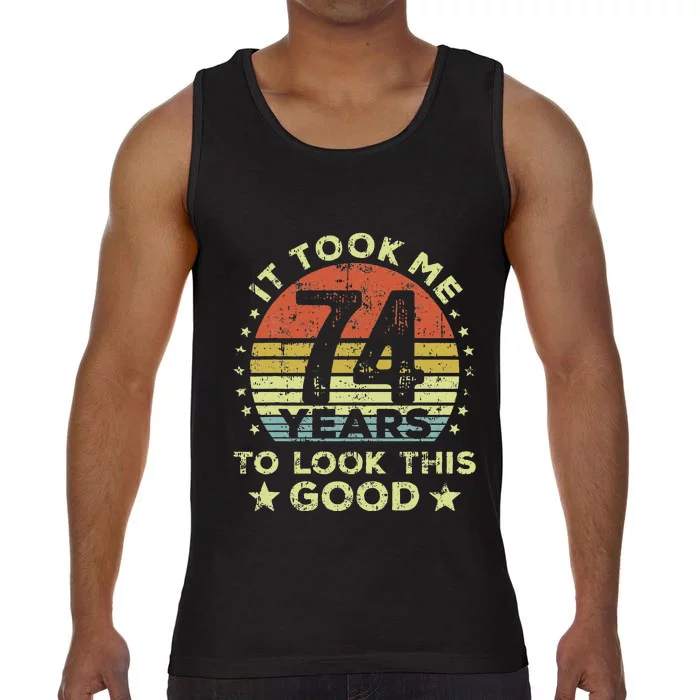 It Took Me 74 Years To Look This Good 74th Birthday Comfort Colors® Tank Top