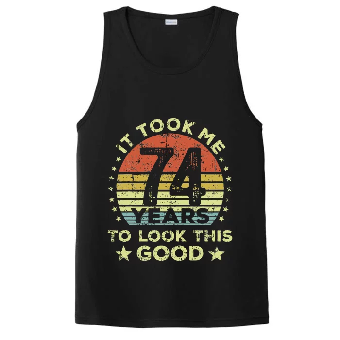 It Took Me 74 Years To Look This Good 74th Birthday Performance Tank