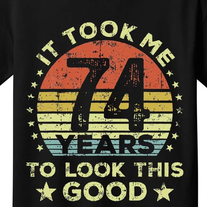 It Took Me 74 Years To Look This Good 74th Birthday Kids T-Shirt