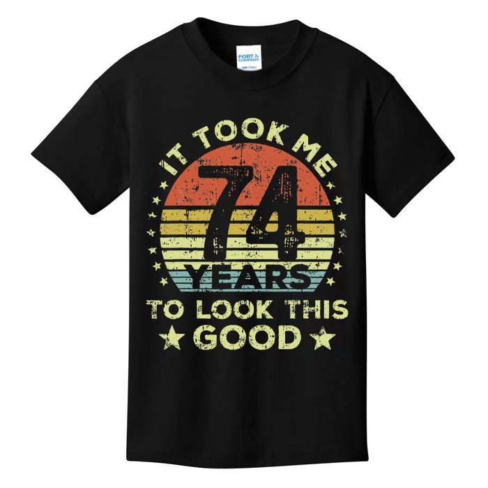 It Took Me 74 Years To Look This Good 74th Birthday Kids T-Shirt