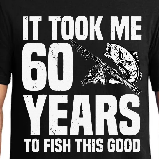 It Took Me 60 Years To Fish This Good 60th Birthday Party Pajama Set